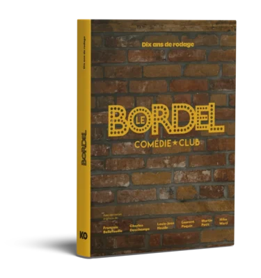Livre 10e anniversaire du bordel comédie club